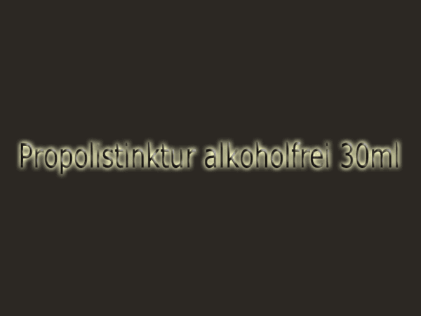 Propolistinktur 30ml , alkoholfrei